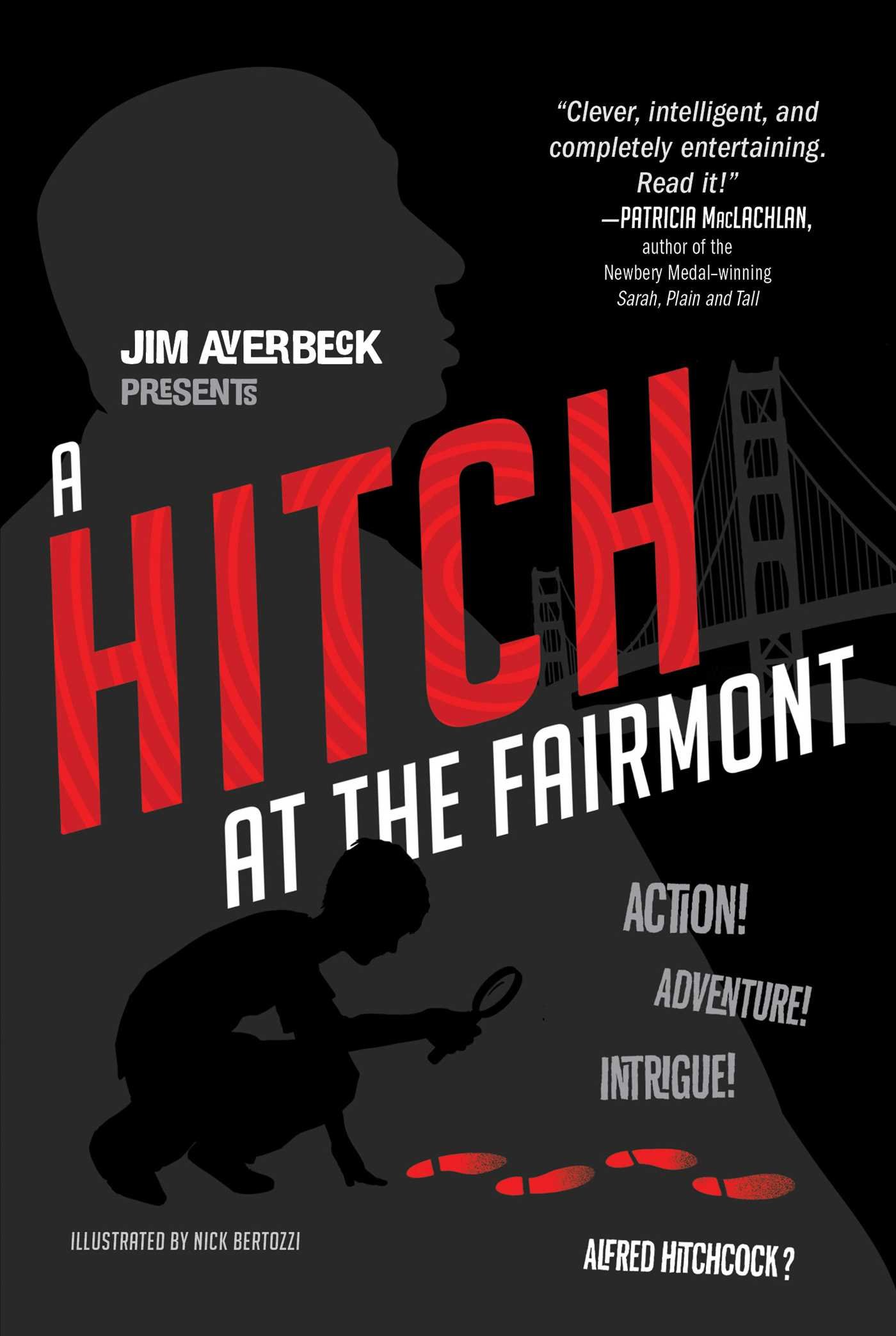 The cover image of A Hitch at the Fairmont, which is shades of black and grey and red accents. There is the distant silhouette of Hitchcock and a closer silhouette of a boy examining red footprints with a magnifying glass.